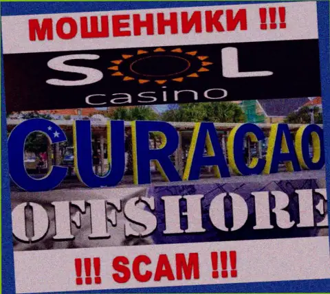 Осторожно интернет воры Sol Casino зарегистрированы в оффшорной зоне на территории - Curacao