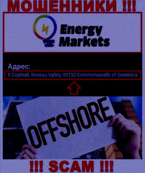 Противоправно действующая организация Energy-Markets Io находится в оффшоре по адресу - 8 Copthall, Roseau Valley, 00152 Commonwealth of Dominica, будьте очень осторожны