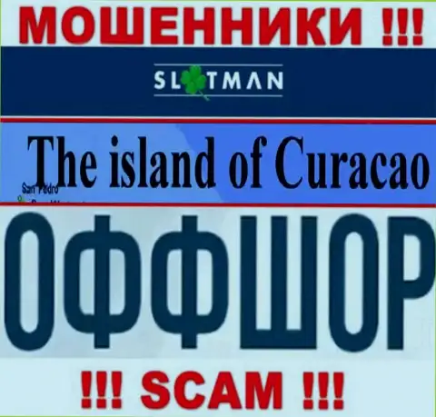 В СлотМэн Ком спокойно обманывают клиентов, так как прячутся в оффшоре на территории - Кюрасао