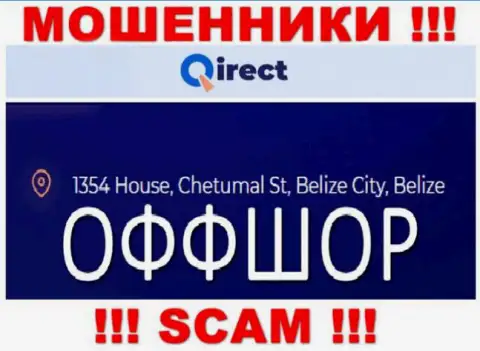 Компания Qirect пишет на web-сайте, что расположены они в оффшорной зоне, по адресу: 1354 House, Chetumal St, Belize City, Belize