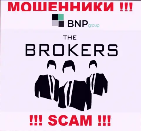 Слишком рискованно взаимодействовать с internet жуликами BNP Group, вид деятельности которых Брокер
