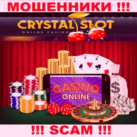 КристалСлот говорят своим доверчивым клиентам, что работают в области Интернет казино