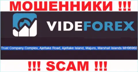 Шулера VideForex сидят в оффшорной зоне: Trust Company Complex, Ajeltake Road, Ajeltake Island, Majuro, Marshall Islands MH96960, поэтому они безнаказанно имеют возможность сливать