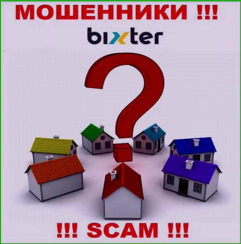 Адрес Bixter старательно скрыт, а значит не работайте совместно с ними - интернет-мошенники