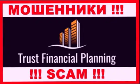 Trust Financial Planning - это ШУЛЕРА !!! Работать весьма опасно !!!