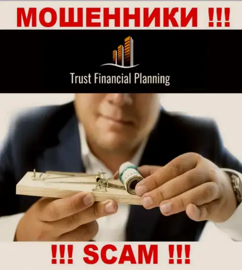Связавшись с брокерской организацией Trust-Financial-Planning Вы не заработаете ни рубля - не отправляйте дополнительно денежные средства