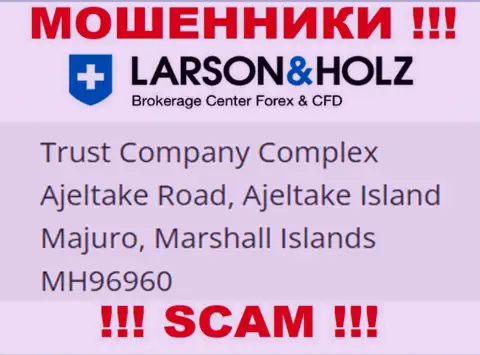 Оффшорное местоположение LarsonHolz - Комплекс трастовой компании Аджелтейк Роад, остров Аджелтейк Маджуро, Маршалловы острова МН96960, оттуда указанные internet мошенники и проворачивают противоправные манипуляции