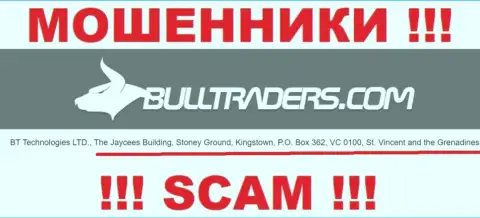 Bulltraders Com - это МОШЕННИКИБуллтрейдерс КомОтсиживаются в офшорной зоне по адресу - The Jaycees Building, Stoney Ground, Kingstown, P.O. Box 362, VC 0100, St. Vincent and the Grenadines
